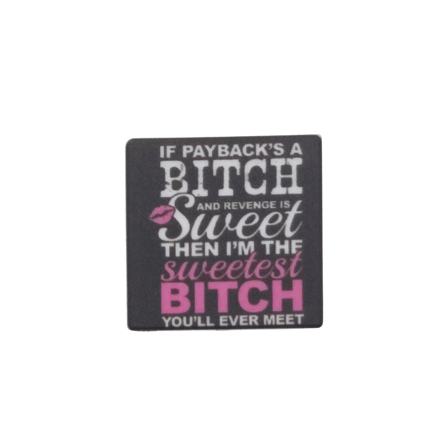 Sweetest B*tch Focal