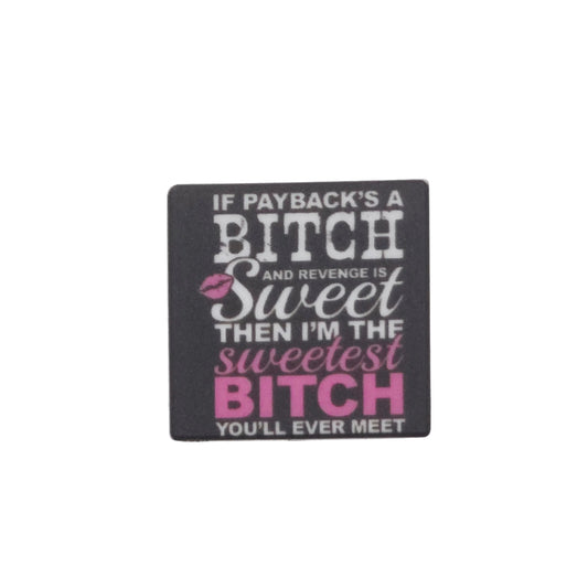 Sweetest B*tch Focal