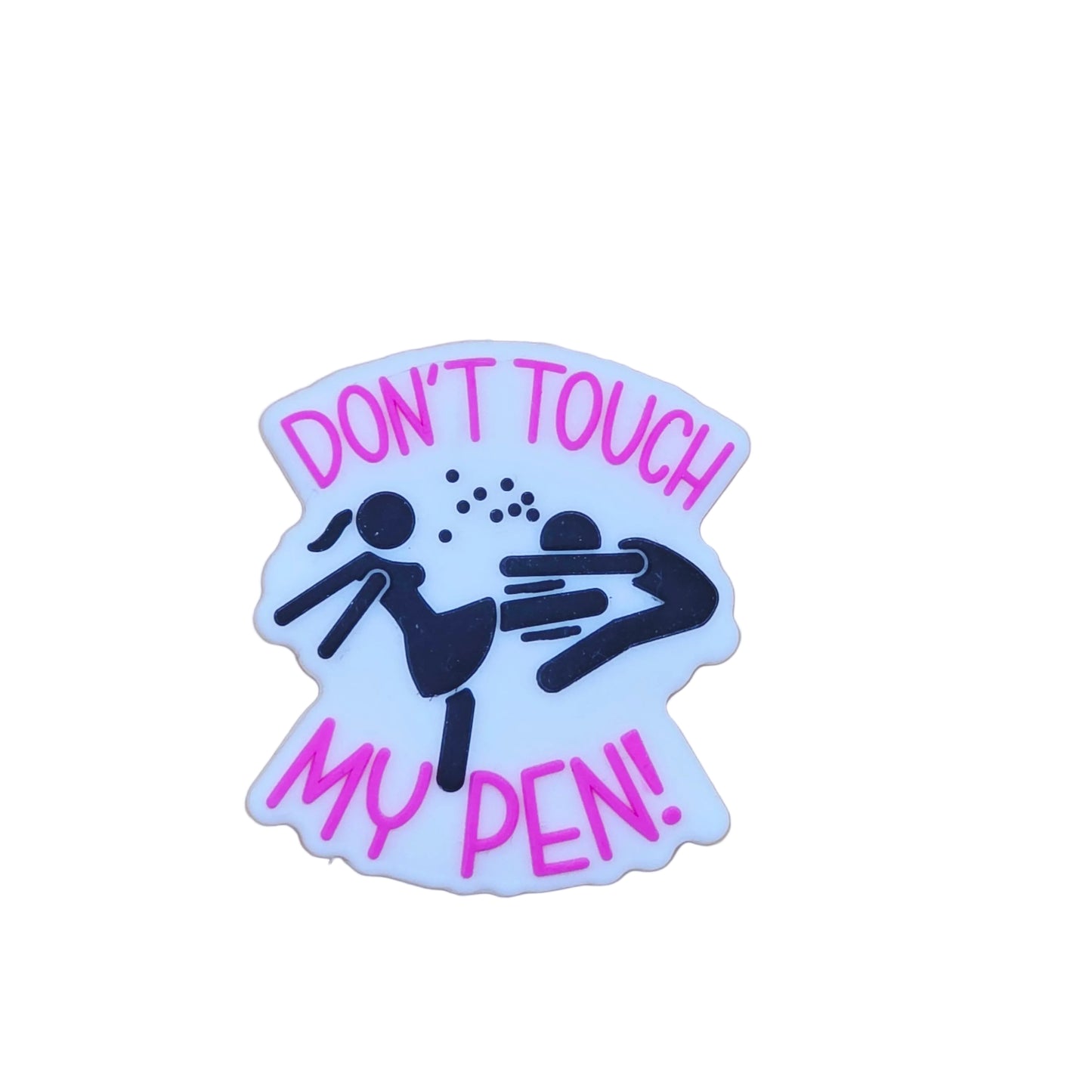 Don't Touch My Pen Focal